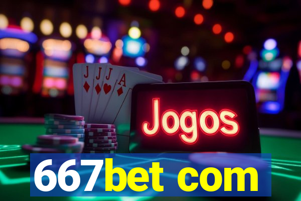 667bet com